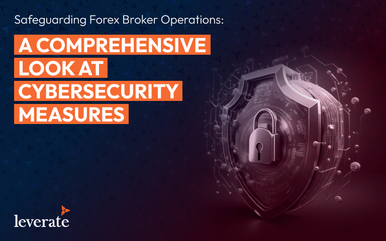 Safeguarding Forex Broker Operations: A Comprehensive Look at Cybersecurity Measures