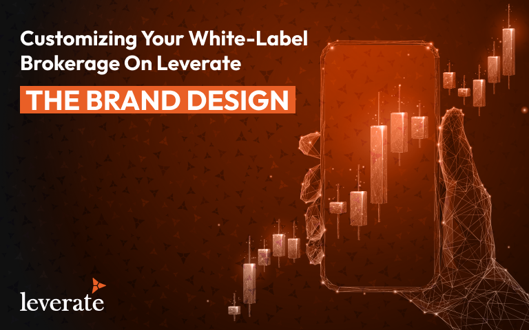 Customizing your White-Label Brokerage on Leverate: The Brand Design