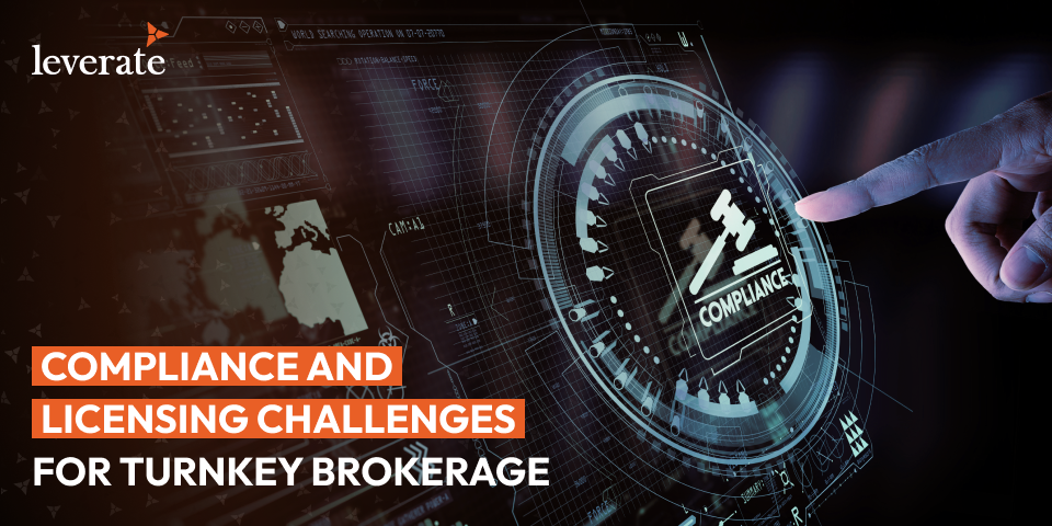 Compliance and Licensing Challenges for Turnkey Brokerage - Leverate