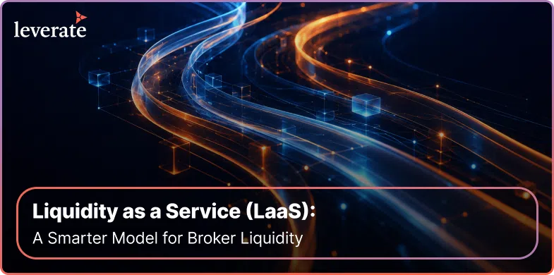 Abstract glowing lines and cubes with the text “Liquidity as a Service (LaaS): A Smarter Model for Broker Liquidity,” highlighting the innovative edge of a broker’s technology, and the Leverate logo in the top left corner.