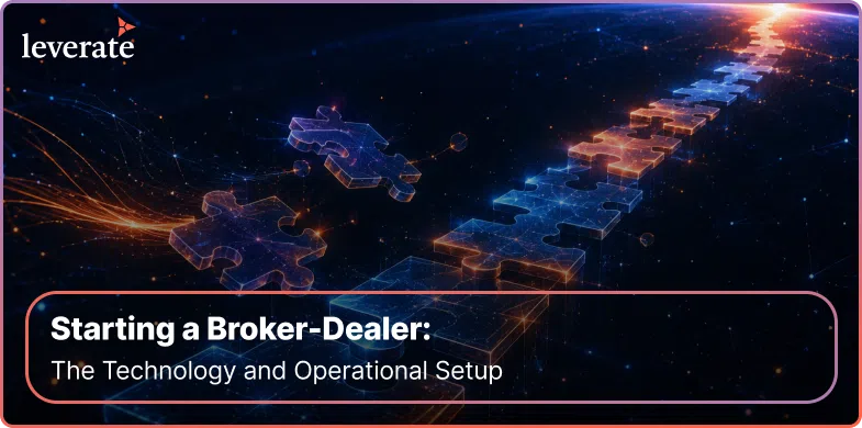 Digital puzzle pieces form a path across a glowing, futuristic background, highlighting advanced brokerage technology. Text reads: “Starting a Broker-Dealer: The Technology and Operational Setup.” Leverate logo appears in the corner.